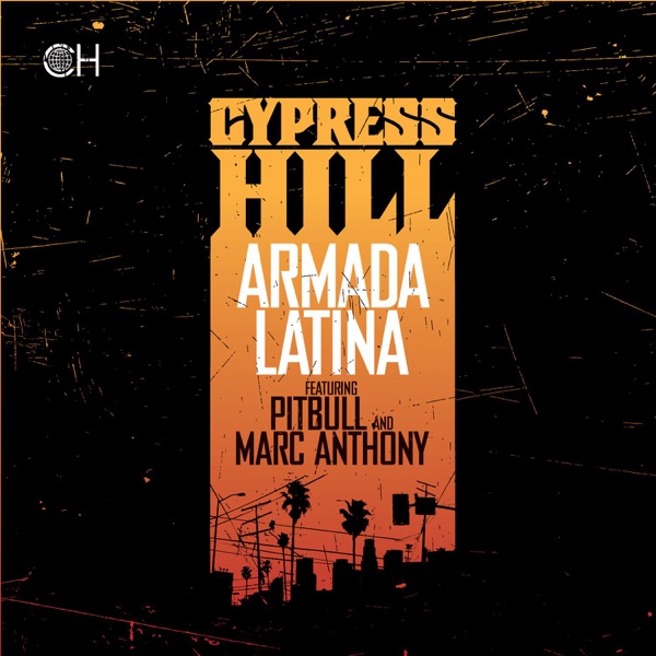 Armada Latina (feat. Pitbull & Marc Anthony) - Single - Cypress Hill