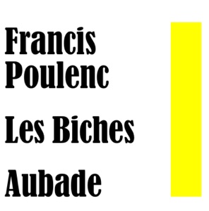 Francis Poulenc: Les Biches / Aubade