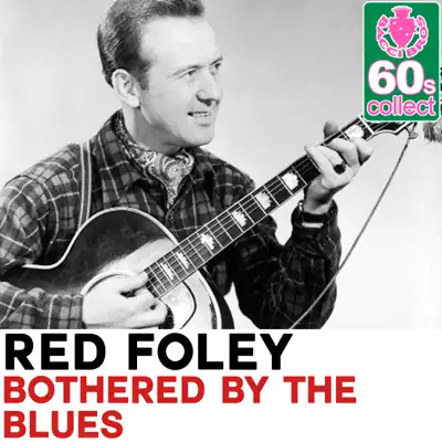 Bothered by the Blues (Remastered) - Single - Red Foley