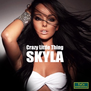 Skyla - Crazy Little Thing