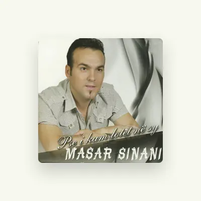 Listen to Masar Sinani, watch music videos, read bio, see tour dates & more!