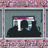 The Doubleclicks - Cats & Netflix