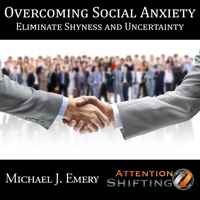 Overcoming Social Anxiety - Learn How to Be More Social and Avoid Approach Anxiety - Michael J. Emery