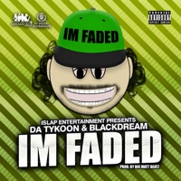 I'm Faded - Single - Da Tykoon & Blackdream