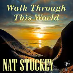 Walk Through This World - Nat Stuckey