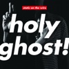 Holy Ghost!