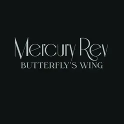 Butterfly's Wing - Single - Mercury Rev