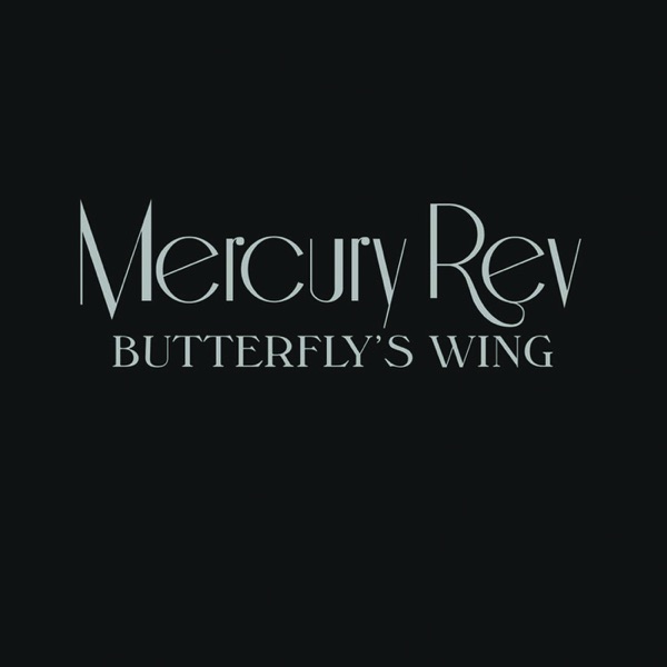 Butterfly's Wing - Single - Mercury Rev