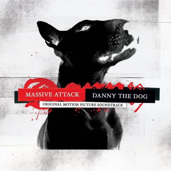 Danny the Dog (Original Motion Picture Soundtrack) - Massive Attack