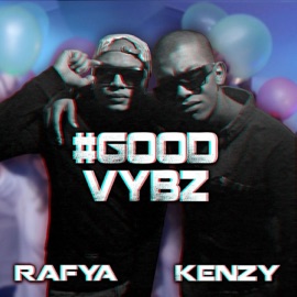 Good Vybz Rafya & Kenzy