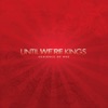 Until We're Kings