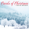 Carols of Christmas - David Hicken