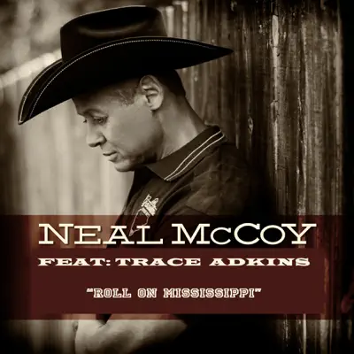Roll On Mississippi (feat. Trace Adkins) - Single - Neal McCoy