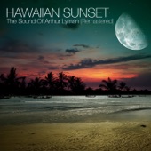 Hawaiian Sunset - The Sound of Arthur Lyman (Remastered) artwork