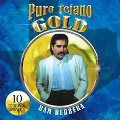 Puro Tejaño Gold: Ram Herrera - Ram Herrera