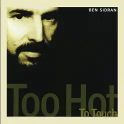 Too Hot to Touch - Ben Sidran Too Hot to Touch - Ben Sidran