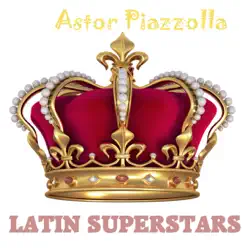 Latin Superstars - Ástor Piazzolla