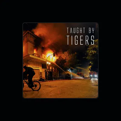 Listen to TAUGHT BY TIGERS, watch music videos, read bio, see tour dates & more!