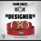 Designer (feat. RichTheKid) - Yank Deezy lyrics