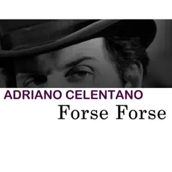 Forse forse - Adriano Celentano