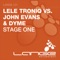 Stage One (Fabio XB Remix) - Lele Troniq, John Evans & Dyme lyrics