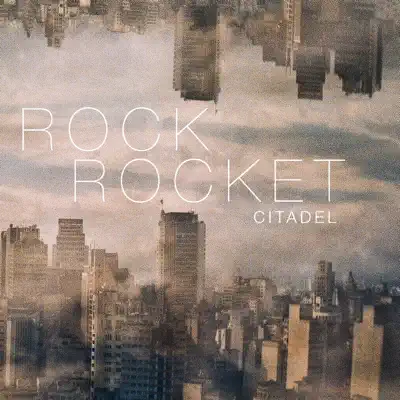 Citadel - Rock Rocket Citadel - Rock Rocket