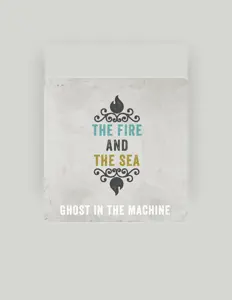 Ouve The Fire and the Sea, vê vídeos de música, lê a biografia, vê as datas da digressão e muito mais!