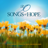 30 Songs of Hope - 30 Instrumental Songs of Hope and Inspiration - Various Artists