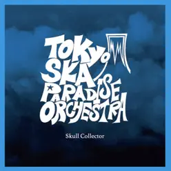 Skull Collector - Single - Tokyo Ska Paradise Orchestra Skull Collector - Single - Tokyo Ska Paradise Orchestra