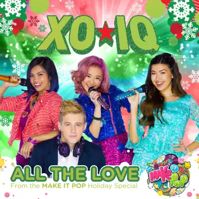 Make It Pop: All the Love (Music from the Original TV Series) - Single - XO-IQ