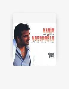 Ouça Kadir Kasapoğlu, assista a videoclipes, leia a biografia, veja as datas das turnês e mais!