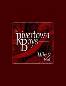 Ouve The Rivertown Boys, vê vídeos de música, lê a biografia, vê as datas da digressão e muito mais!