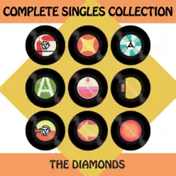Complete Singles Collection the Diamonds - The Diamonds Complete Singles Collection the Diamonds - The Diamonds