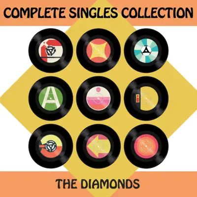 Complete Singles Collection the Diamonds - The Diamonds Complete Singles Collection the Diamonds - The Diamonds