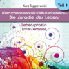 Menschenkenntnis - Selbsterkenntnis, Die Sprache des Körpers, Teil 1: Lebenspraxis-Live-Seminar - Kurt Tepperwein