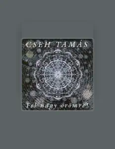 Listen to Cseh Tamás, watch music videos, read bio, see tour dates & more!