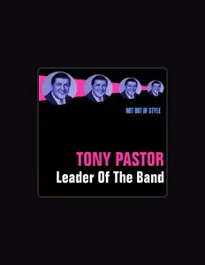 Tony Pastor and His Orchestra सुनें, म्यूज़िक वीडियो देखें, बायो पढ़ें, दौरे की तारीखें और बहुत कुछ देखें!