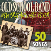 New-Orleans Jazz Fever - 50 Songs - Old School Band