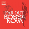 Far Out Bossa Nova - Verschiedene Interpret:innen