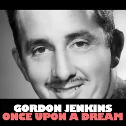 Once Upon a Dream - Gordon Jenkins Once Upon a Dream - Gordon Jenkins
