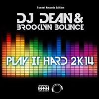 Play It Hard 2K14 (Remixes) - EP - DJ Dean & Brooklyn Bounce