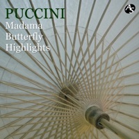 PUCCINI: MADAMA BUTTERFLY HIGHLIGHTS