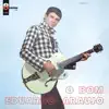 Eduardo Araújo - O Bom
