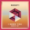 I Need You (Monkey Monday 'Turbofunk' Remix) - Reset! lyrics