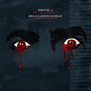 Bela Lugosi's Dead (Undead Is Forever) - Single
