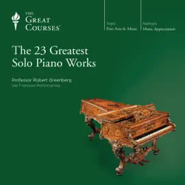 The 23 Greatest Solo Piano Works (Unabridged)