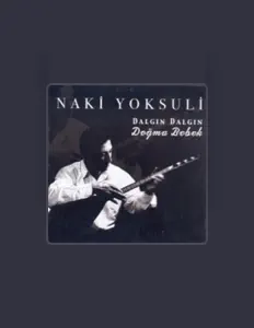 Dengarkan Naki Yoksuli, tonton video musik, baca bio, lihat tanggal tur & lainnya!