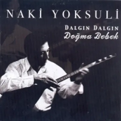 Listen to Doğma Bebek by Naki Yoksuli