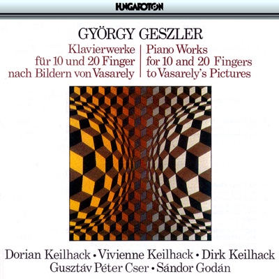 Piano Works for 10 and 20 Fingers to Vasarely's Pictures (Hungaroton Classics)