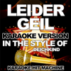 Leider Geil (In the Style of Deichkind) [Karaoke Version] - Karaoke Hit Machine